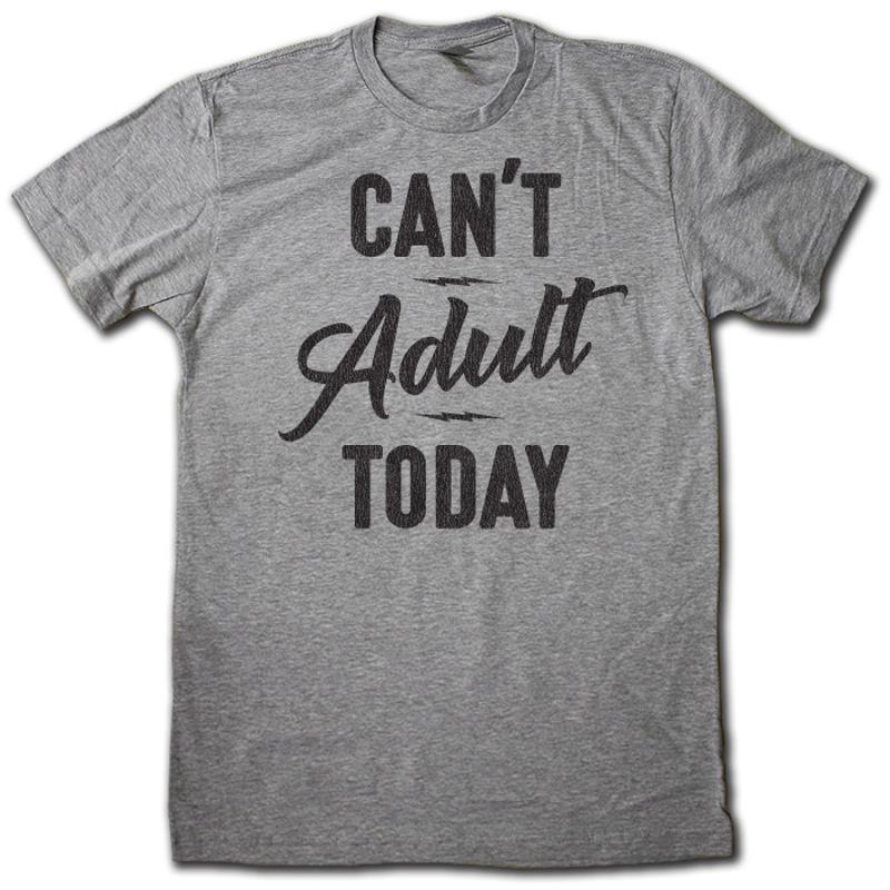 Cant Adult Today Premium Next Level Apparel T Shirt Funny Cool Slacker