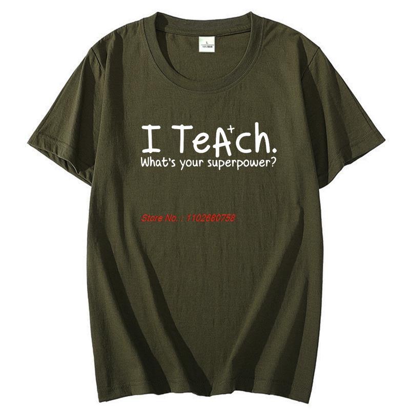 I Teach Whats Your Superpower Fashion Graphic T Shirts Cotton Short Sleeve Tshirts Summer New Shirts And Tshirts Unisexs Clothes