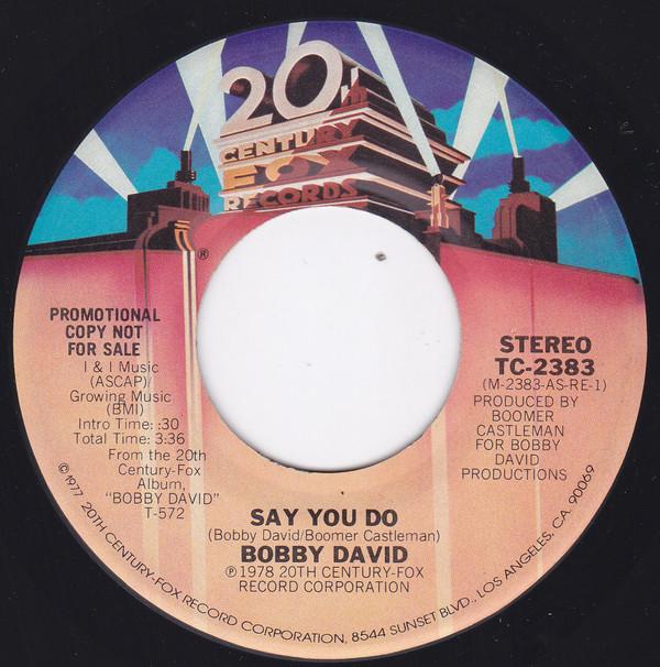 

7inch Record BOBBY DAVID - Say You Do TC2383 20th Century Fo 1978 US Folk Used