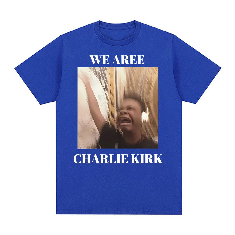 We Are Charlie Kirk Shirt Singing Funny Internet Song Meme Tee Shirt Unisexs Clothing Fashion Humor Tshirt Summer Cotton T Shirts