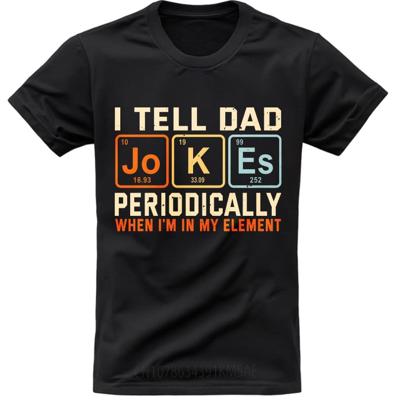 Plus Size Summer For Man T Shirt I Tell Dad Jokes Periodically When Im In My Element Short Sleeve Relaxed Fit Oneck Tshirt