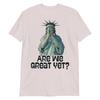 Are We Great Yet Anti Trump Politics Humor Statue Of Liberty Tshirt
