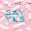 Say Yes by Lucia Franco Paperback Book 9798989528882