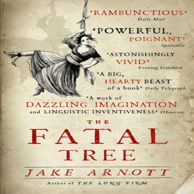 The Fatal Tree by Jake Arnott Paperback Book 9781473637764