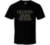 Grandpa the Man the Myth the Legend T Shirt