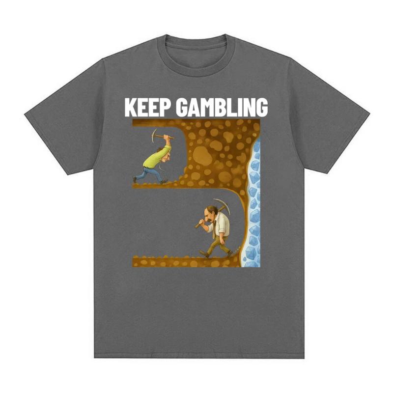 Funny Keep Gambling Savage Meme Tee Shirt Men's Clothing Gothic Retro Short Sleeve T-shirts Unisex Cotton Oversized T Shirt