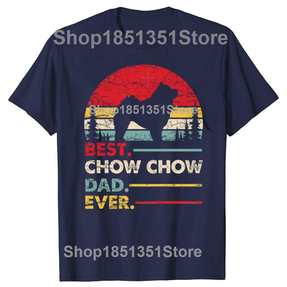 Funny Best Chow Chow Dog Dad Ever Graphic Tshirts Unisex Womens Fashion Casual Tshirt 100 Cotton Loose Oversized T Shirt S