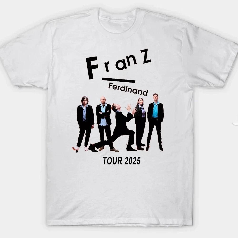 Franz Ferdinand Tour 2025 Tour Unisex S-5XL Shirt S to 5XL CS098 Unisex T-Shirt XXXL