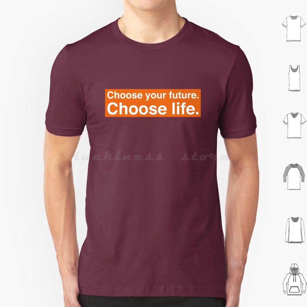 Choose Your Future Choose Life Trainspotting T Shirt Cotton Men Women DIY Print Quote Text Voice Off Motivation Orange S