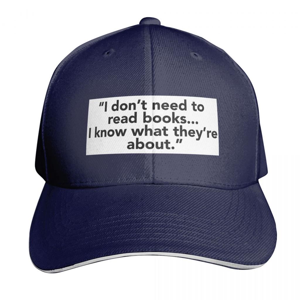 I Dont Need To Read Books I Know What Theyre About Baseball Cap Uv Protection Solar Hat Wild Ball Hat Womens  Unisexs