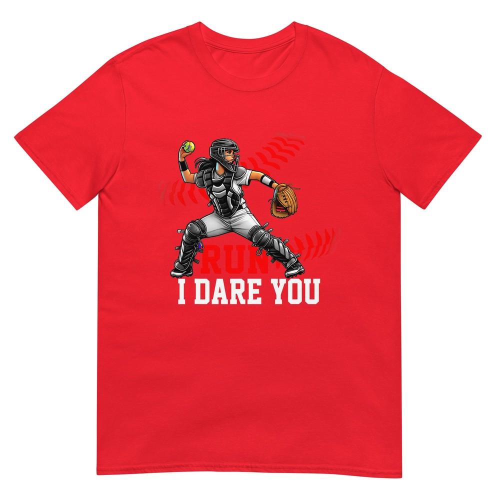 Softball Catcher Run I Dare You Design For Girls Unisex Tshirt S