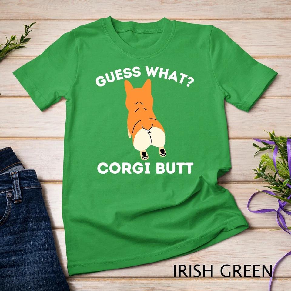 Guess What Corgi Butt - Funny Welsh Corgi Owner Dog Lover T-Shirt Unisex T-shirt 4 S