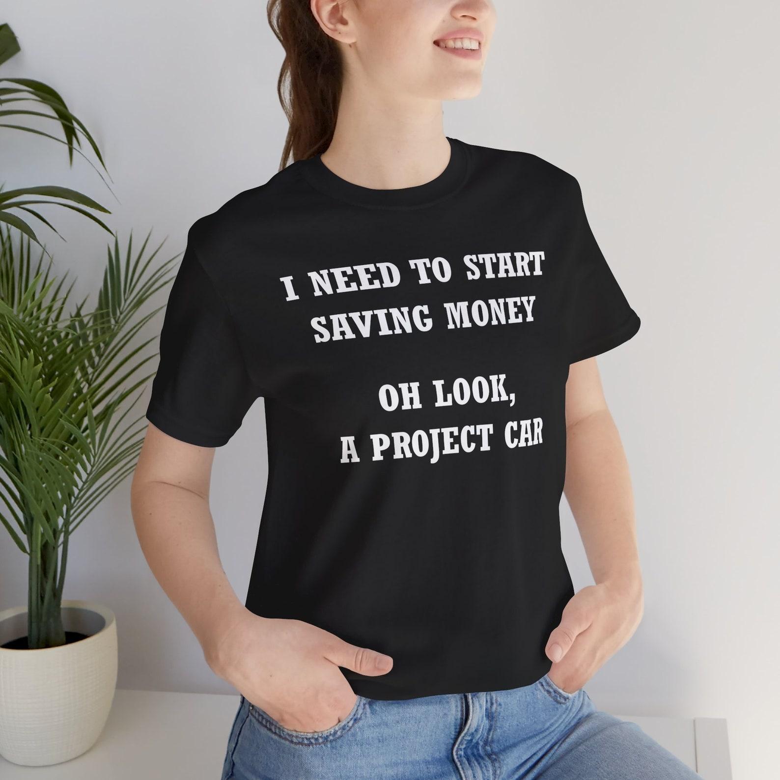 Project Car T-Shirt, Funny Car Guy Gift 3XL