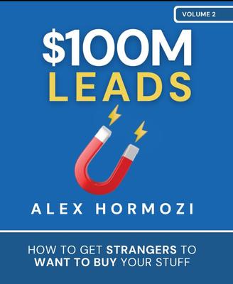 $100M Leads: Cómo Lograr que Extraños Quieran Comprar Tus Cosas por Alex Hormozi (Inglés, Libro de bolsillo)