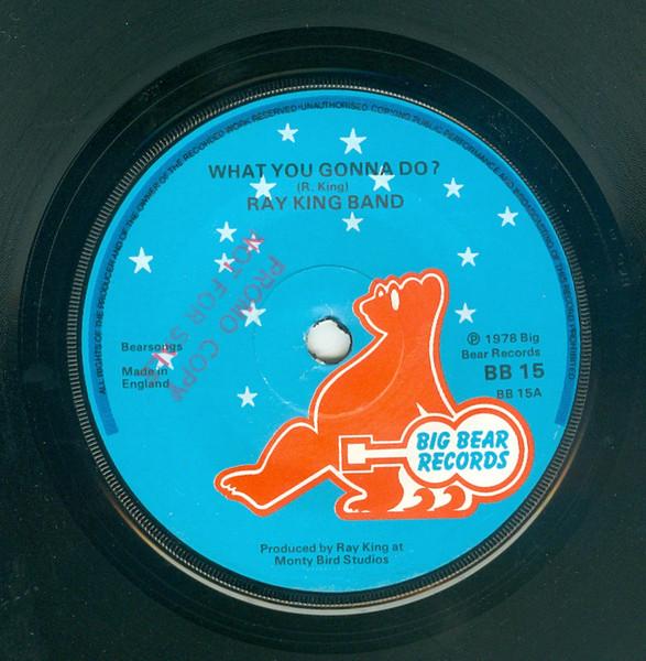 

7inch Record RAY KING What You Gonna Do BB15 Big Bear Record 1978 UK Reggae Ska Dub Used