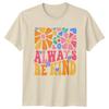Always Be Kind Womens T-Shirt Groovy Flowers Inspirational