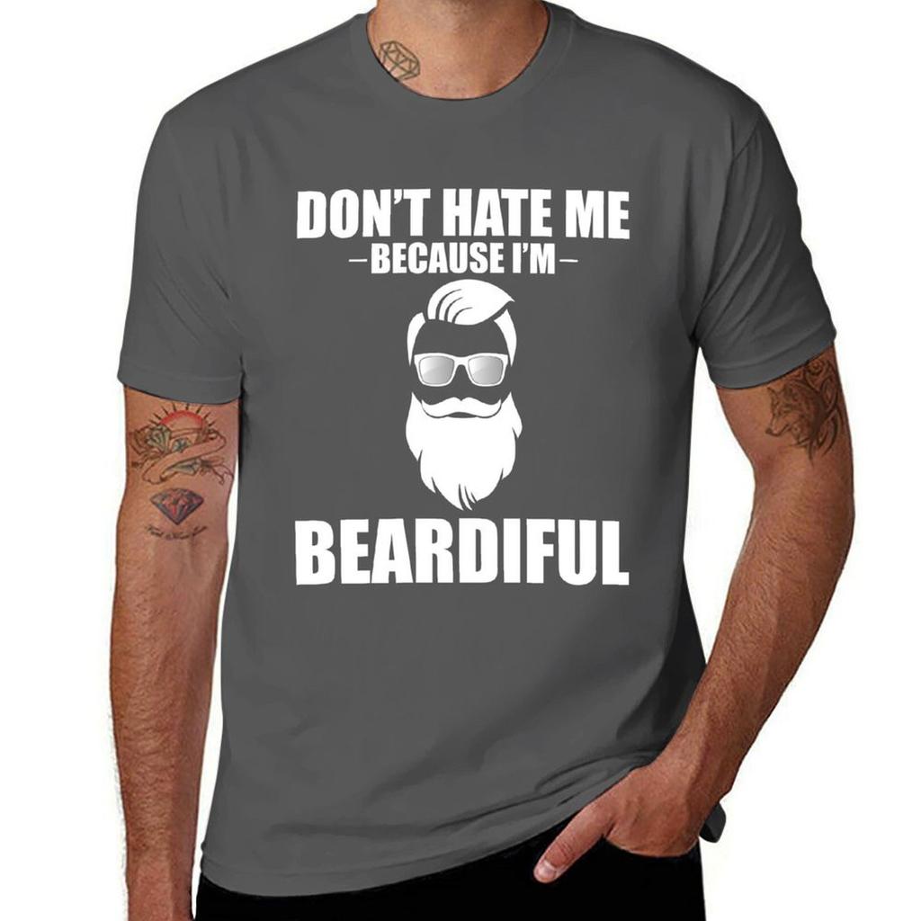 Dont Hate Me Because Im Beardiful Tshirt Big Size Short Sleeve Casual Top