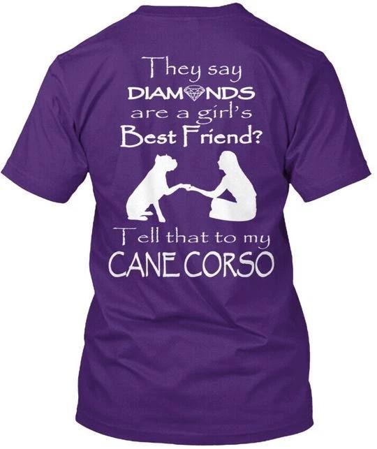 

Ltd Tell My Cane Corso They Say Diamonds Are A T shirt Made in USA Size S to 5XL M