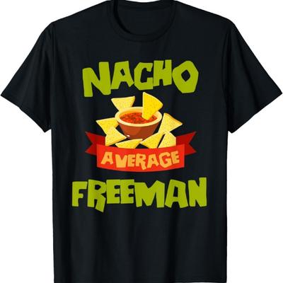 NACHO AVERAGE FREEMAN Funny Birthday Personalized Name Gift T-Shirt