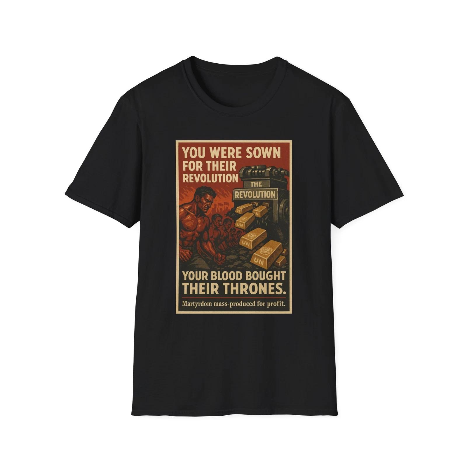 

You Were Sown For Their Revolution Shirt, Anti-Marxist American Pride Tee, USA 4XL