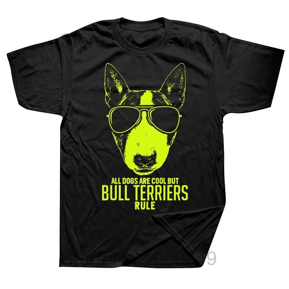 Dogs Are Cool But Bull Terriers Rule T Shirts Cotton Anime Summer Personality Short Sleeve T-shirt Men Women Clothes