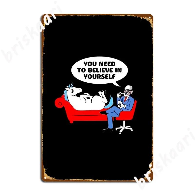 

You Need To Believe In Yourself Funny Unicorn Psychiatrist Poster Metal Plaque Cinema Wall Decor Custom Tin Sign Poster 20x30cm（7.8x11.8inch）