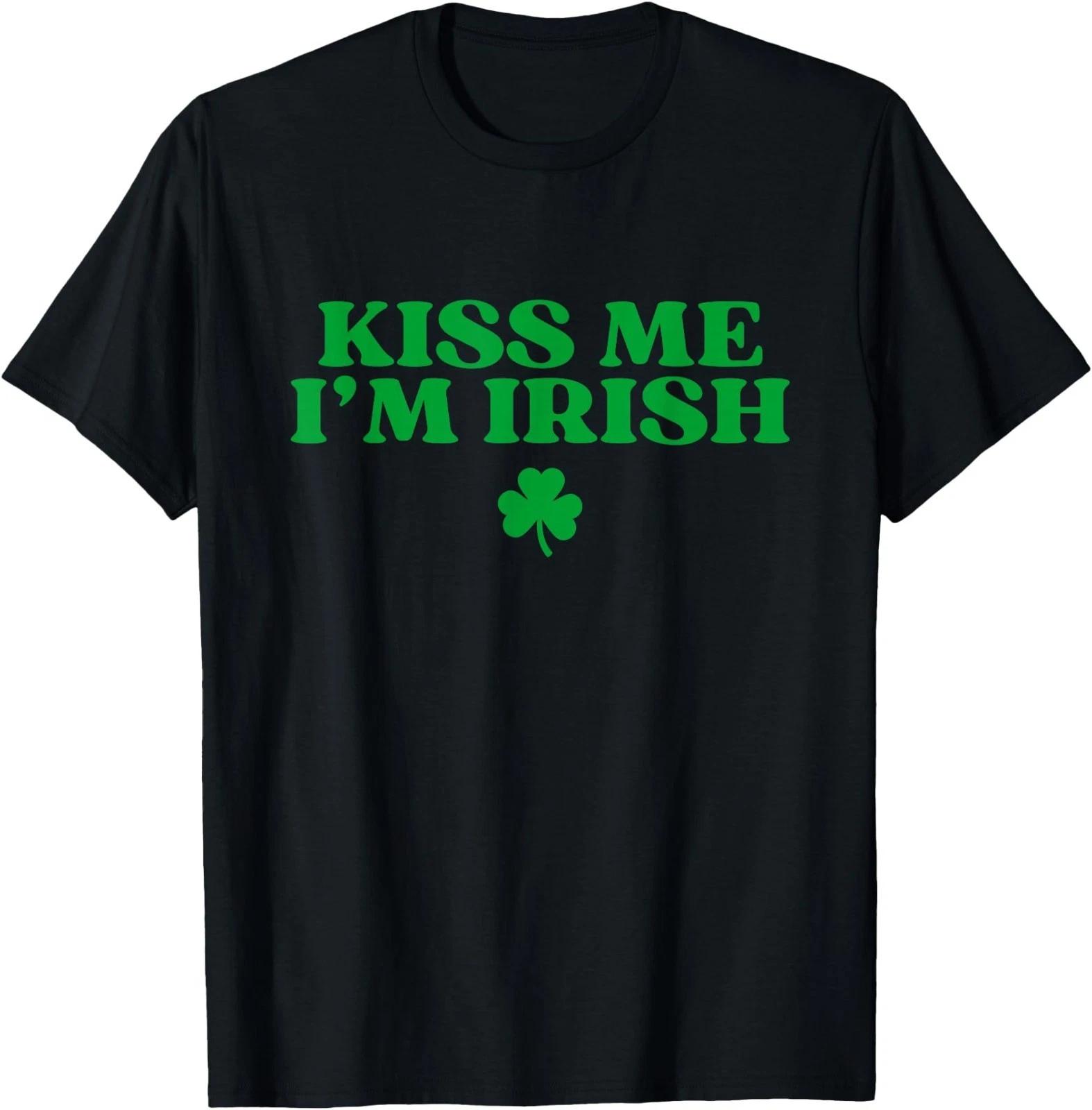 Kiss Me I m Irish Shirt Women Men Funny St Patricks Day T-Shirt 4XL