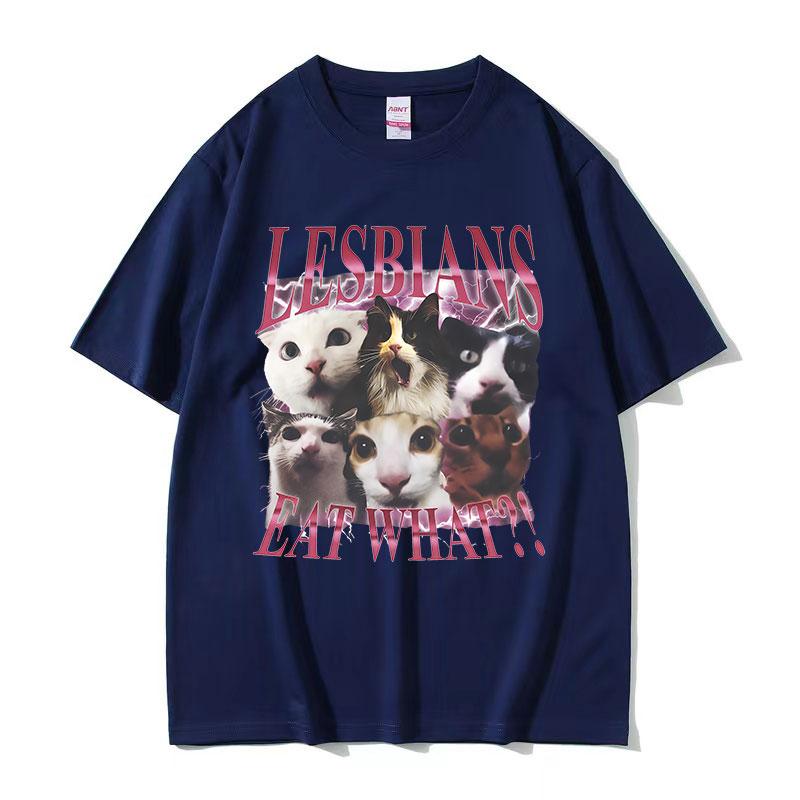 Lesbians Eat What Funny Cat Meme T Shirts Unisex Unisex Summer High Quality Oversized Tshirt Vintage 100 Cotton Tshirt Streetwear