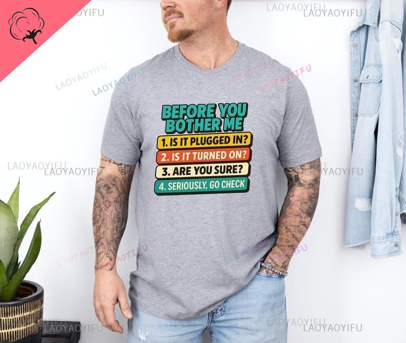 Funny Tech Support Unique Shirt Before You Bother Me Design Printed Shortsleev Ventilate Casual Summer Oneck Loose Tshirt Tops