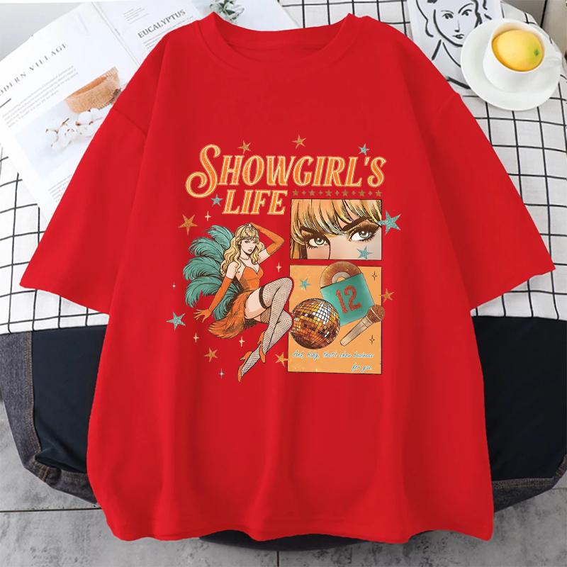 

The Life of A Showgirl WOMENs Fashion Graphic Tshirt High Quality Cute streetwear Unisex vintage Cotton Short Sleeve tshirts S
