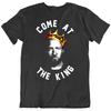Dave Portnoy Come At The King Funny Fan  T Shirt Unisex T-Shirt