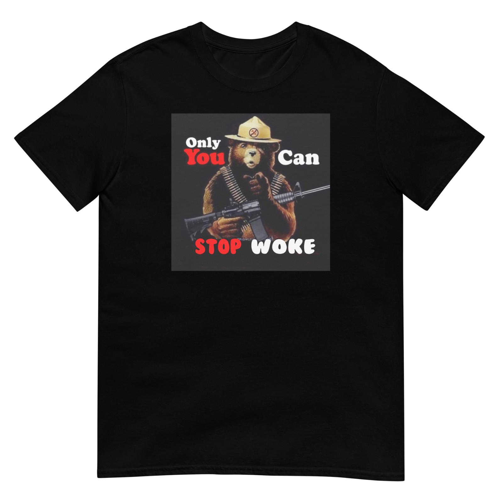 

Only You Can Stop Woke, Anti-Communism Anti-Socialism, Patriotic T-Shirt Mens Womens Tees Top Tops Tee 2XL
