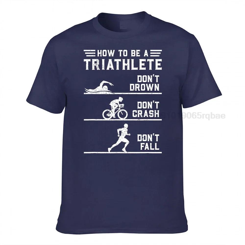 How To Be A Triathlete Funny Triathlon Gift Tshirt Discount Design Tops Tees Cotton Top Tshirts For Unisex Casual