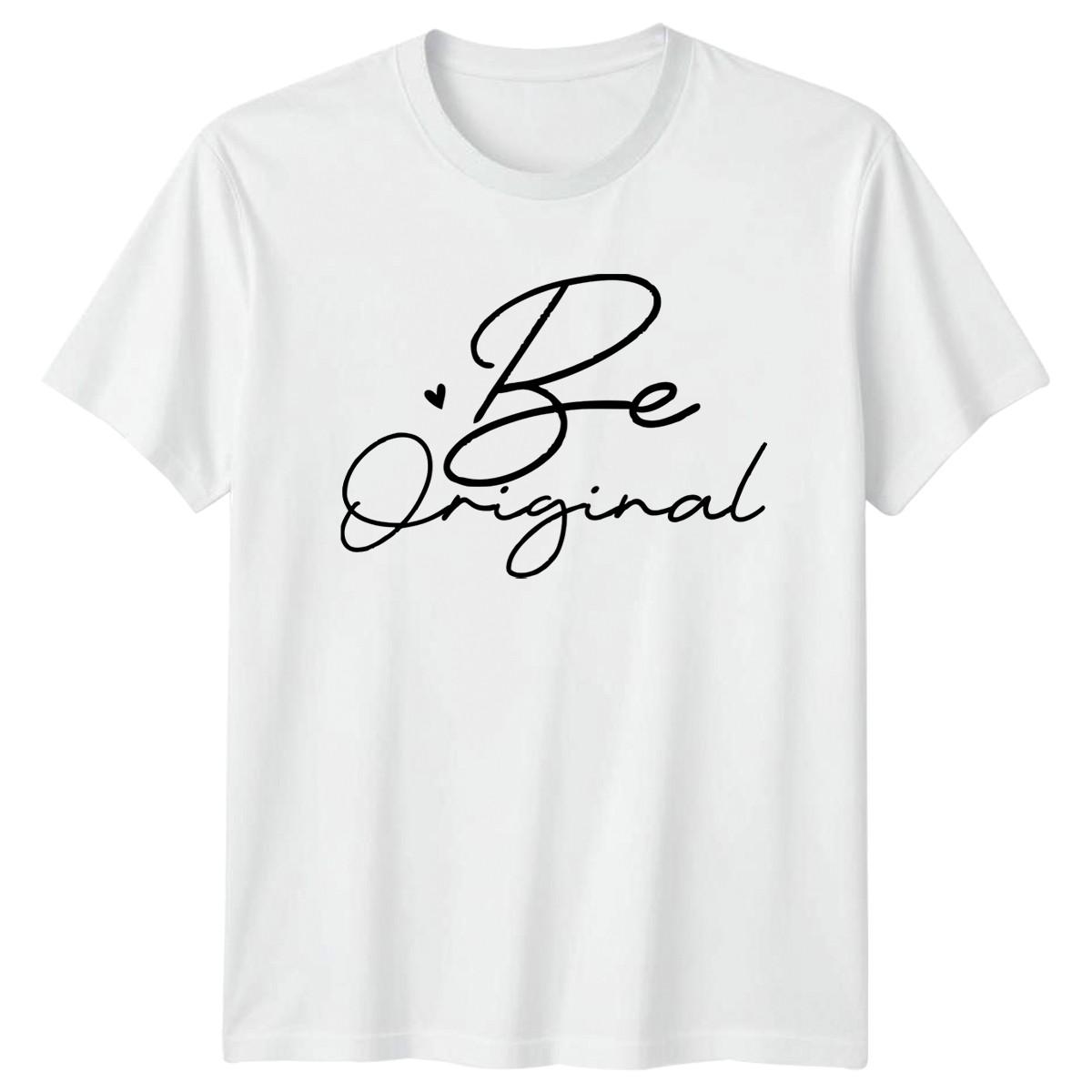 Be Original T-Shirt Inspirational Motivational Birthday Gift For Him And Her L