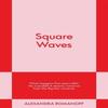 Square Waves by Alexandra Romanoff Paperback Book 9798893310436