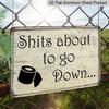 2D Flat, 1pc Shits about To Go Down Humorous Style 8×12 Inch Aluminium Metal Sign Suitable for Those Seeking A Humorous Life Atmosphere for Home or