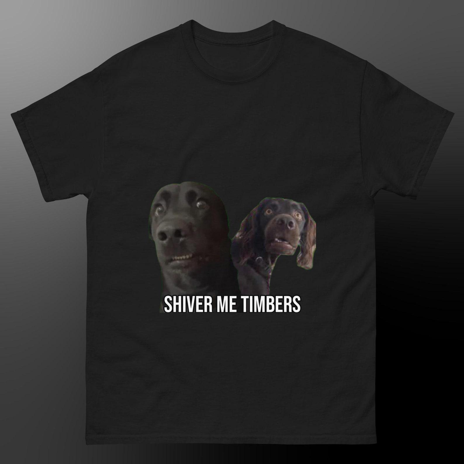 Shiver me timbers dog meme T-shirt S