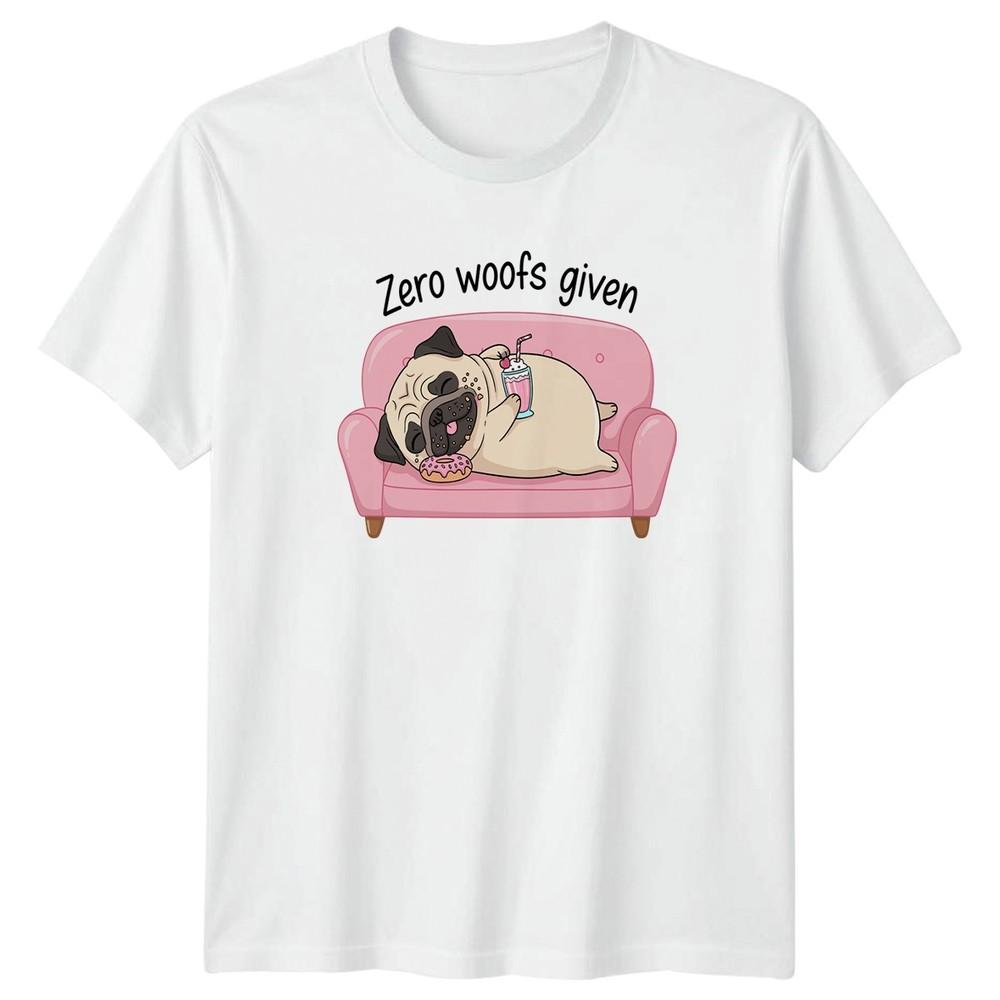 Zero Woofs Given Pug Dogs Animals Unisexs TShirt Unisexs Tee Graphic Top S