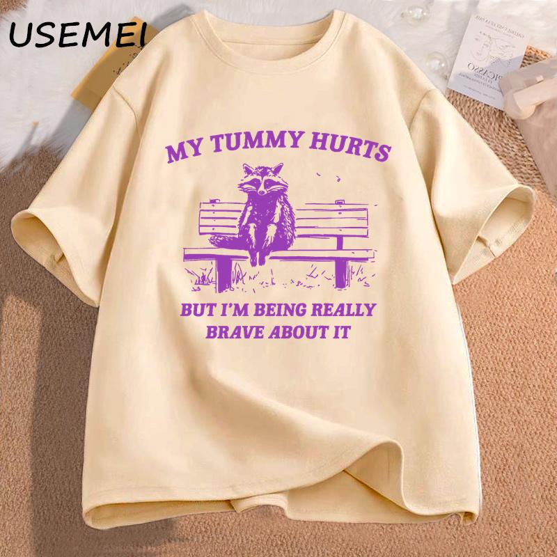 Unisexs Tshirt My Tummy Hurts But Im Being Really Brave About It Tshirts Funny Graphic Meme Racco Graphic T Shirts Unisex Clothes