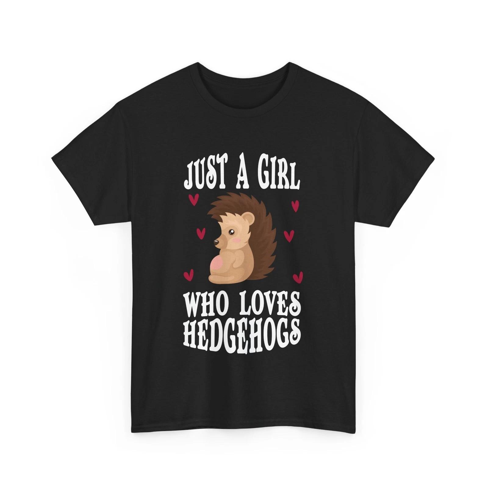 Hedgehog Shirt, Hedgehog Animals Lovers Just A Girl Who Loves Hedgehogs Shirt 3XL